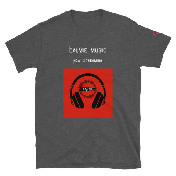 Calvie - "Now Streaming" Short-Sleeve Unisex T-Shirt - Image 40