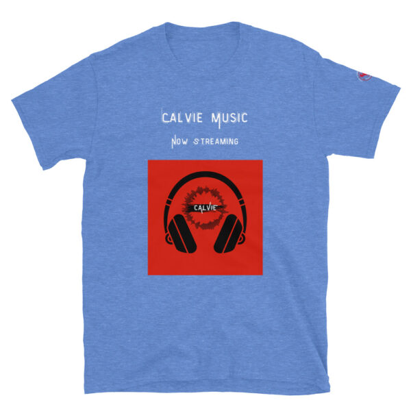 Calvie - "Now Streaming" Short-Sleeve Unisex T-Shirt - Image 11